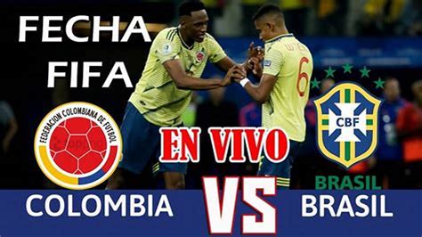 partido en vivo colombia vs brasil